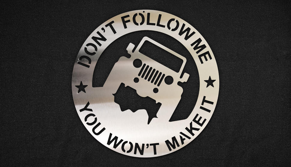 Don't Follow Me Jeep - Brushed Stainless steel